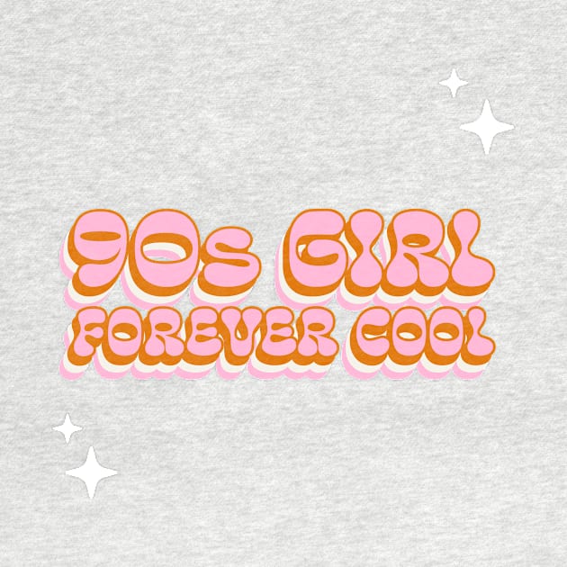 90s Girl Forever Cool by Ash&Aim Tees